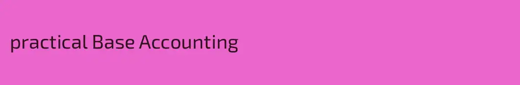 practical Base Accounting